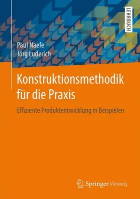 Naefe / Luderich |  Konstruktionsmethodik für die Praxis | Buch |  Sack Fachmedien