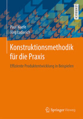 Naefe / Luderich |  Konstruktionsmethodik für die Praxis | eBook | Sack Fachmedien