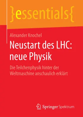 Knochel |  Neustart des LHC: neue Physik | eBook | Sack Fachmedien