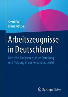 Watzka / Grau |  Arbeitszeugnisse in Deutschland | Buch |  Sack Fachmedien
