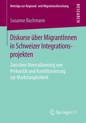 Bachmann |  Diskurse über MigrantInnen in Schweizer Integrationsprojekten | Buch |  Sack Fachmedien