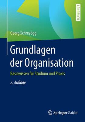 Schreyögg |  Grundlagen der Organisation | Buch |  Sack Fachmedien