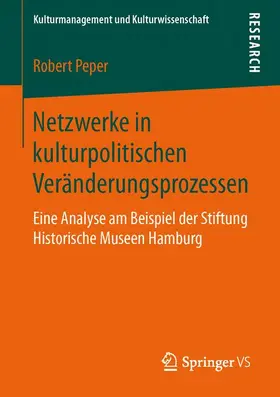 Peper |  Netzwerke in kulturpolitischen Veränderungsprozessen | Buch |  Sack Fachmedien