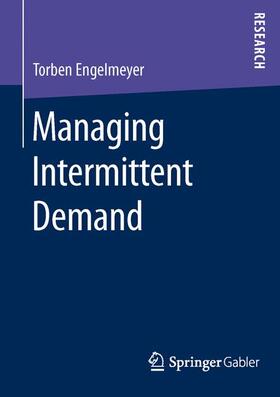 Engelmeyer |  Managing Intermittent Demand | Buch |  Sack Fachmedien