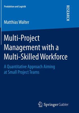 Walter |  Multi-Project Management with a Multi-Skilled Workforce | Buch |  Sack Fachmedien