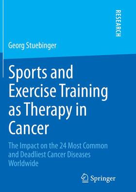 Stuebinger |  Sports and Exercise Training as Therapy in Cancer | Buch |  Sack Fachmedien