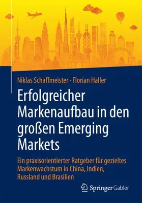 Haller / Schaffmeister |  Erfolgreicher Markenaufbau in den großen Emerging Markets | Buch |  Sack Fachmedien