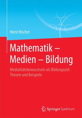 Hischer |  Mathematik ¿ Medien ¿ Bildung | Buch |  Sack Fachmedien