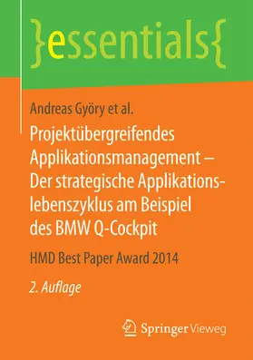 Györy / Cleven / Seeser |  Projektübergreifendes Applikationsmanagement – Der strategische Applikationslebenszyklus am Beispiel des BMW Q-Cockpit | eBook | Sack Fachmedien