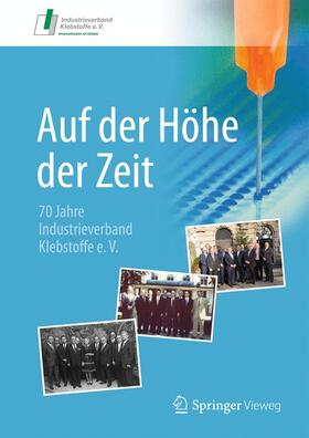 Industrieverband Klebstoffe e. V. / Fäßler |  Auf der Höhe der Zeit | Buch |  Sack Fachmedien