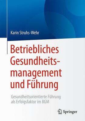 Struhs-Wehr |  Betriebliches Gesundheitsmanagement und Führung | Buch |  Sack Fachmedien