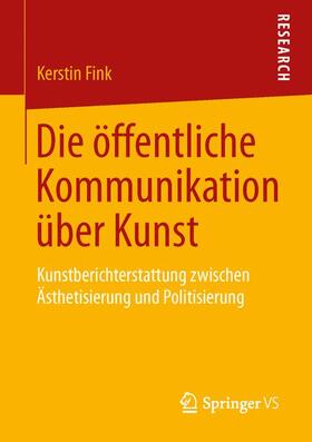 Fink |  Die öffentliche Kommunikation über Kunst | Buch |  Sack Fachmedien