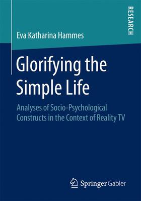 Hammes |  Glorifying the Simple Life | Buch |  Sack Fachmedien