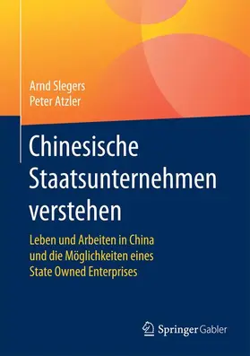 Atzler / Slegers |  Chinesische Staatsunternehmen verstehen | Buch |  Sack Fachmedien