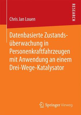 Louen |  Datenbasierte Zustandsüberwachung in Personenkraftfahrzeugen mit Anwendung an einem Drei-Wege-Katalysator | Buch |  Sack Fachmedien