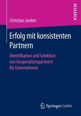 Junker |  Erfolg mit konsistenten Partnern | Buch |  Sack Fachmedien
