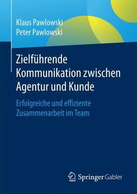 Pawlowski |  Zielführende Kommunikation zwischen Agentur und Kunde | Buch |  Sack Fachmedien