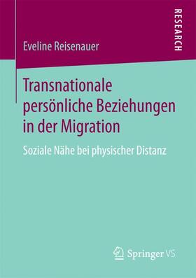 Reisenauer |  Transnationale persönliche Beziehungen in der Migration | Buch |  Sack Fachmedien