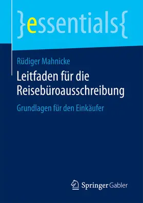 Mahnicke |  Leitfaden für die Reisebüroausschreibung | eBook | Sack Fachmedien