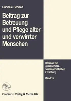 Schmid |  Beitrag zur Betreuung und Pflege alter und verwirrter Menschen | eBook | Sack Fachmedien