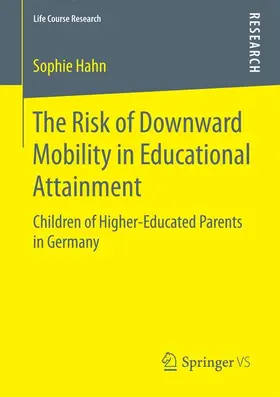 Hahn |  The Risk of Downward Mobility in Educational Attainment | Buch |  Sack Fachmedien