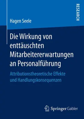 Seele |  Die Wirkung von enttäuschten Mitarbeitererwartungen an Personalführung | Buch |  Sack Fachmedien