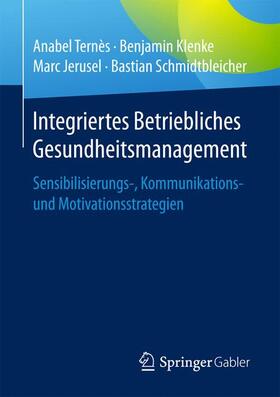 Ternès / Klenke / Jerusel |  Integriertes Betriebliches Gesundheitsmanagement | Buch |  Sack Fachmedien