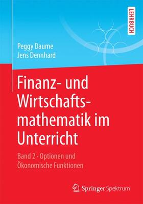 Dennhard / Daume |  Finanz- und Wirtschaftsmathematik im Unterricht Band 2 | Buch |  Sack Fachmedien