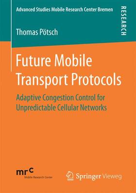Pötsch |  Future Mobile Transport Protocols | Buch |  Sack Fachmedien