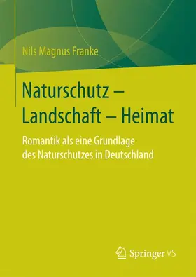 Franke |  Naturschutz ¿ Landschaft ¿ Heimat | Buch |  Sack Fachmedien