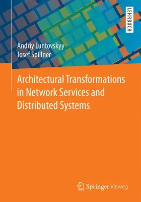 Spillner / Luntovskyy |  Architectural Transformations in Network Services and  Distributed Systems | Buch |  Sack Fachmedien