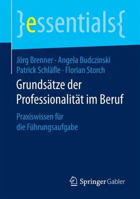 Brenner / Budczinski / Schläfle |  Grundsätze der Professionalität im Beruf | Buch |  Sack Fachmedien