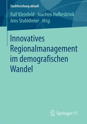 Kleinfeld / Stuhldreier / Hafkesbrink |  Innovatives Regionalmanagement im demografischen Wandel | Buch |  Sack Fachmedien