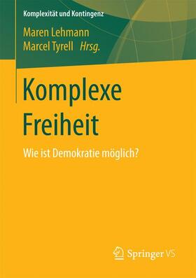 Tyrell / Lehmann |  Komplexe Freiheit | Buch |  Sack Fachmedien