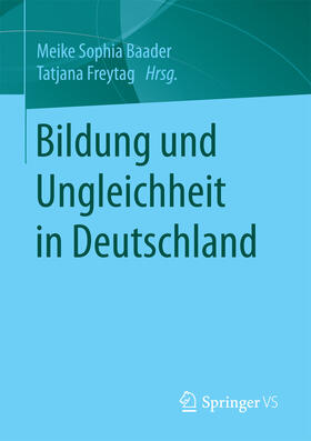 Baader / Freytag |  Bildung und Ungleichheit in Deutschland | eBook | Sack Fachmedien