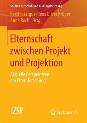 Jergus / Roch / Krüger |  Elternschaft zwischen Projekt und Projektion | Buch |  Sack Fachmedien