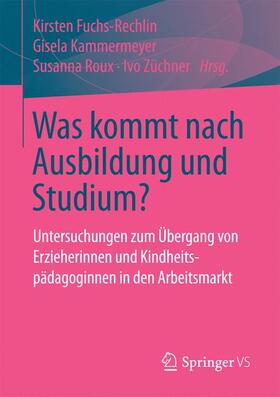 Fuchs-Rechlin / Züchner / Kammermeyer |  Was kommt nach Ausbildung und Studium? | Buch |  Sack Fachmedien