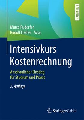 Fiedler / Rudorfer |  Intensivkurs Kostenrechnung | Buch |  Sack Fachmedien