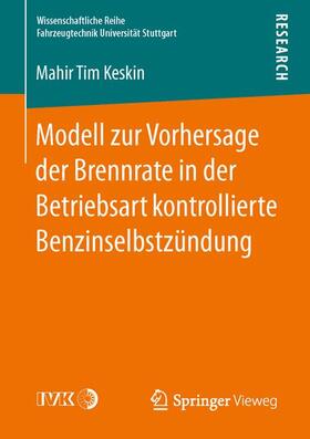 Keskin |  Modell zur Vorhersage der Brennrate in der Betriebsart kontrollierte Benzinselbstzündung | Buch |  Sack Fachmedien
