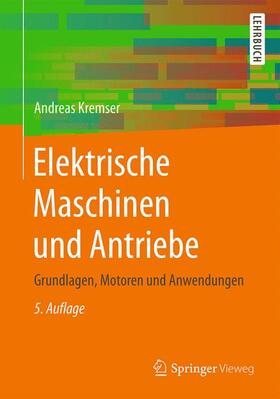Kremser |  Elektrische Maschinen und Antriebe | Buch |  Sack Fachmedien