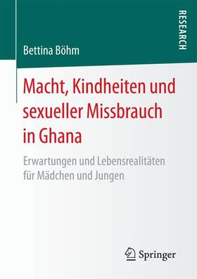 Böhm |  Macht, Kindheiten und sexueller Missbrauch in Ghana | Buch |  Sack Fachmedien