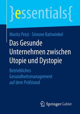 Petzi / Kattwinkel |  Das Gesunde Unternehmen zwischen Utopie und Dystopie | Buch |  Sack Fachmedien
