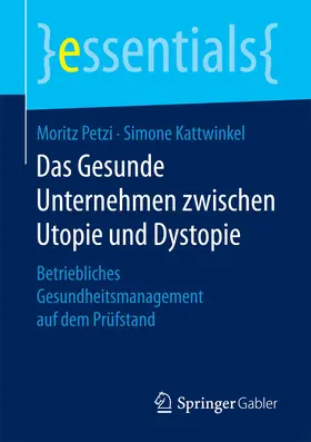 Petzi / Kattwinkel |  Das Gesunde Unternehmen zwischen Utopie und Dystopie | eBook | Sack Fachmedien