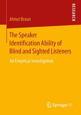 Braun |  The Speaker Identification Ability of Blind and Sighted Listeners | Buch |  Sack Fachmedien