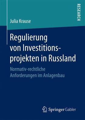 Krause |  Regulierung von Investitionsprojekten in Russland | Buch |  Sack Fachmedien