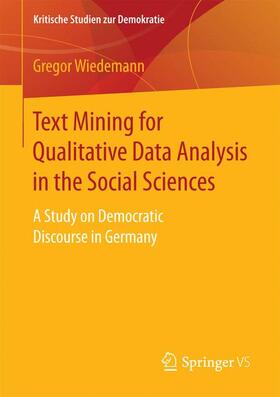 Wiedemann |  Text Mining for Qualitative Data Analysis in the Social Sciences | Buch |  Sack Fachmedien