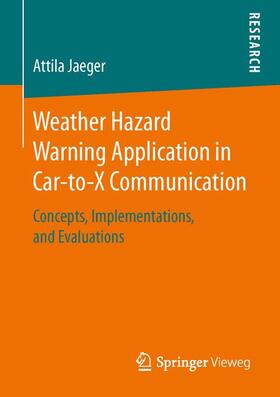 Jaeger |  Weather Hazard Warning Application in Car-to-X Communication | Buch |  Sack Fachmedien