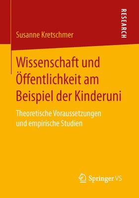 Kretschmer |  Wissenschaft und Öffentlichkeit am Beispiel der Kinderuni | Buch |  Sack Fachmedien