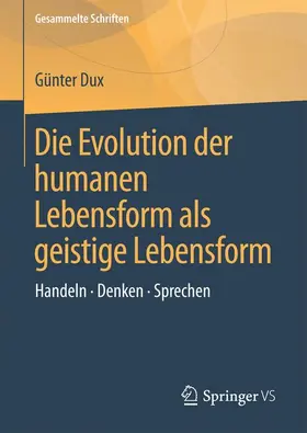 Dux |  Die Evolution der humanen Lebensform als geistige Lebensform | Buch |  Sack Fachmedien