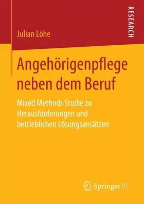 Löhe |  Angehörigenpflege neben dem Beruf | Buch |  Sack Fachmedien